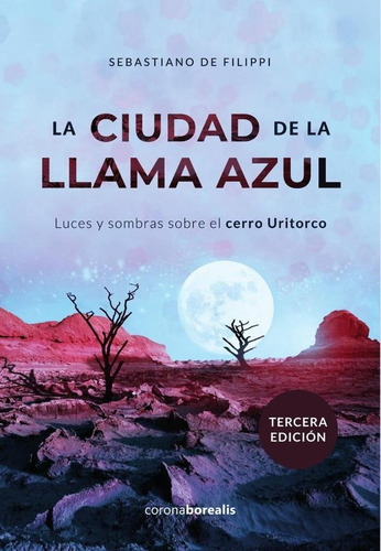 LA CIUDAD DE LA LLAMA AZUL, de Sebastiano De Filippi. Editorial Ediciones Corona Borealis, tapa blanda en español