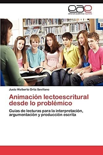 Libro: Animación Lectoescritural Desde Lo Problémico: Guí