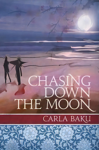Chasing Down The Moon, De Carla Baku. Editorial Look Ma No Hands Publishing, Tapa Blanda En Inglés
