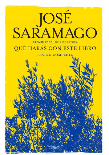 Qué harás con este libro. Teatro completo, de Saramago, José. Serie Biblioteca Saramago Editorial Alfaguara, tapa blanda en español, 2017