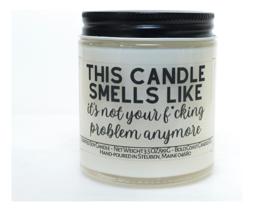 This Candle Smells Like It's Not Your F*cking Problem Anymor