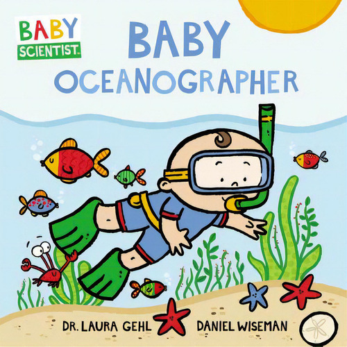 Baby Oceanographer, De Gehl, Laura. Editorial Harper Festival, Tapa Dura En Inglés