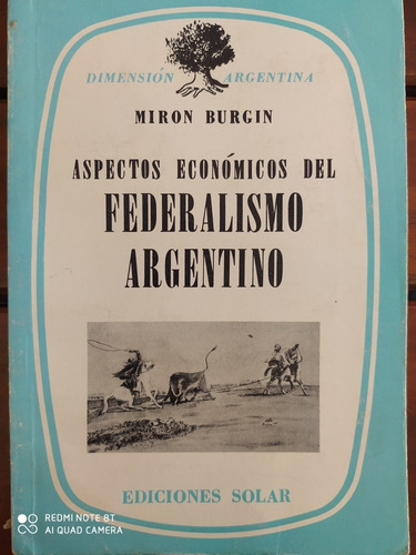 Aspectos Económicos Del Federalismo Argentino / Burgin