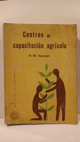 Centros De Capacitación Agrícola - H.w. Hannah - Pax