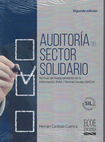 Auditoría Del Sector Solidario Normas De Aseguramiento De La Información (nai), De Cardozo Hernán. Editorial Ecoe, Tapa Pasta Blanda, Edición 2 En Español, 2016