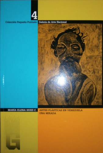Artes Plásticas En Venezuela. Una Mirada