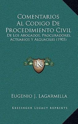 Comentarios Al Codigo De Procedimiento Civil - Eugenio J ...