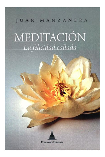 Meditacion . La Felicidad Callada