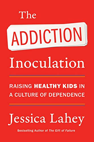 The Addiction Inoculation: Raising Healthy Kids In A Culture