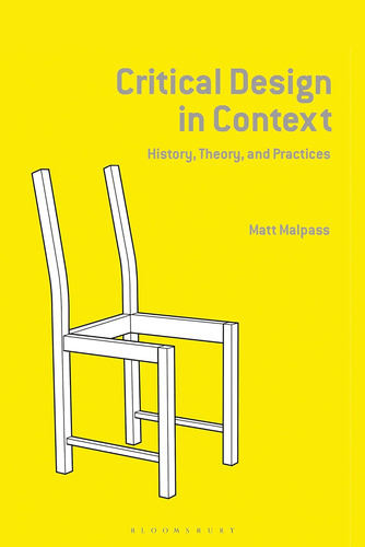 Libro: Critical Design In Context: History, Theory, And Prac