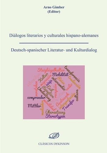 DiÃÂ¡logos literarios y culturales hispano-alemanes = Deutsch-spanischer Literatur-und Kulturdialog, de GIMBER, ARNO. Editorial Dykinson, S.L., tapa blanda en alemán