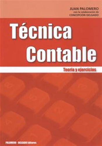 Técnica Contable  -  Palomero, Juan/delgado, Concepción