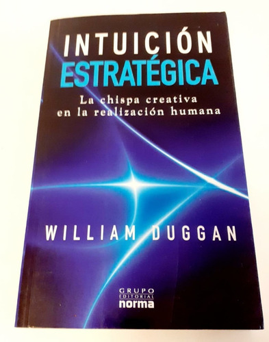 Intuición Estratégica - William Duggan- Norma