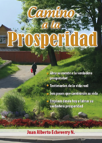 Camino a la prosperidad, de Juan Echeverri. Editorial Editorial la Tinaja, tapa blanda en español, 2018