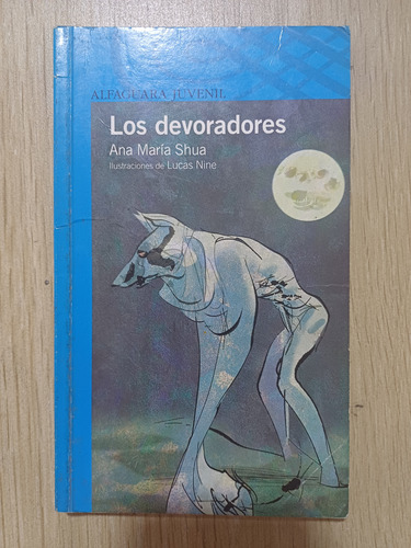 Los Devoradores - Ana Maria Shua