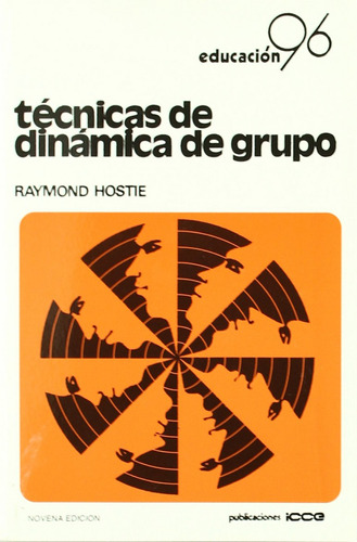 Tecnicas De Dinamica De Grupo Hostie, Raymond Icce Publica