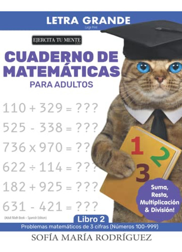 Cuaderno De Matematicas Para Adultos: Multiplicacion Divisio