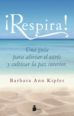 ¡respira! Kipfer, Barbara A. Sirio Editorial