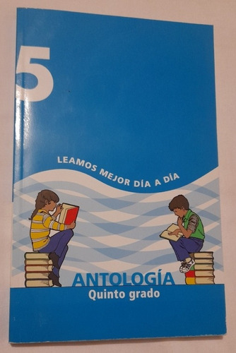 Antología: Leamos Mejor Día A Día (1 A 6 Primaria)