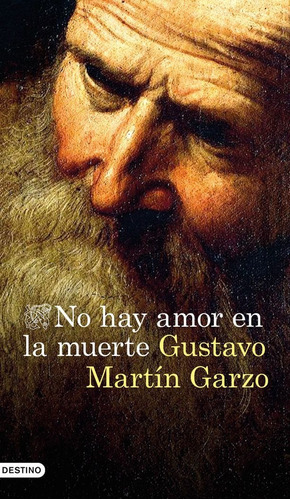 No Hay Amor En La Muerte, De Martín Garzo, Gustavo. Editorial Ediciones Destino, Tapa Blanda En Español