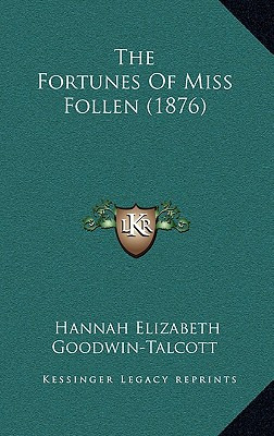 Libro The Fortunes Of Miss Follen (1876) - Goodwin-talcot...