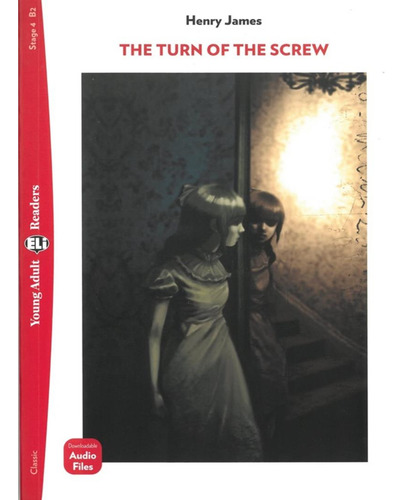 Turn Of The Screw, The - Young Adult Eli Readers B2 - Downlodable Multimedia, De James, Henry. Young Adult Eli Readers Editorial European Language Institute, Capa Mole, Edição 1 Em Inglês, 2022