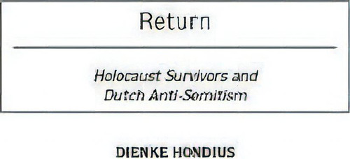 Return: Holocaust Survivors And Dutch Anti-semitism, De Dienke Hondius., Vol. 1. Editorial Abc Clio, Tapa Dura En Inglés