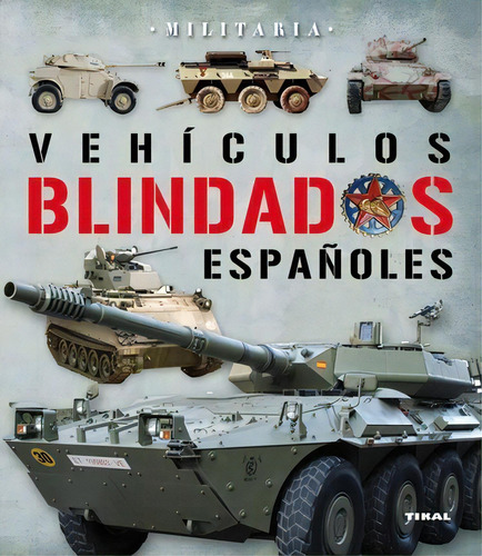 Vehículos Blindados, De Francisco Marín. Editorial Tikal Ediciones En Español