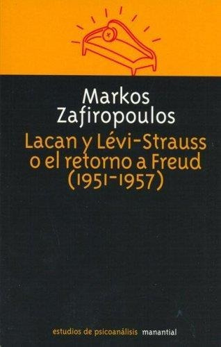 Lacan Y Levi Strauss O El Retorno A Freud 1951-1957 - Zafiro