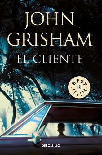 El cliente, de Grisham, John. Serie Bestseller Editorial Debolsillo, tapa blanda en español, 2008