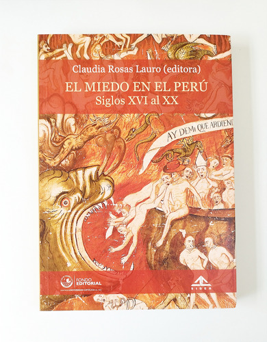 El Miedo En El Perú / Siglos Xvi-xx - Claudia Rosas / Nuevo