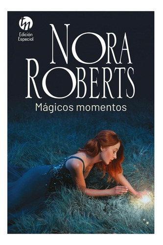 Libro Mágicos Momentos - Nora Roberts - Harlequin Ibérica