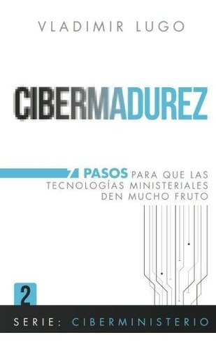 Libro : Cibermadurez 7 Pasos Para Que Las Tecnologias...