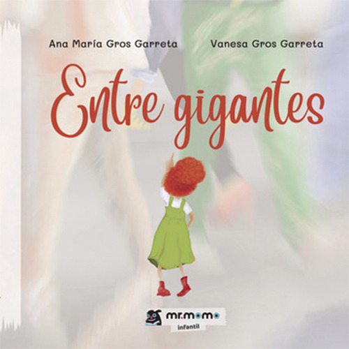 Entre Gigantes, De Gros Garreta, Ana Maria. Editorial Mr. Momo, Tapa Dura En Español