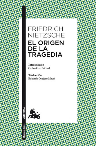 El Origen De La Tragedia, De Nietzsche, Friedrich. Editorial Austral, Tapa Blanda En Español