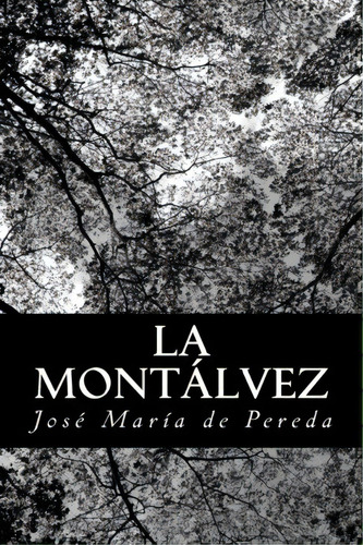 La Mont Lvez, De Jose Maria De Pereda. Editorial Createspace Independent Publishing Platform, Tapa Blanda En Español