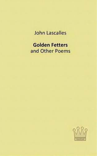 Golden Fetters, De John Lascalles. Editorial Saga Verlag, Tapa Blanda En Inglés