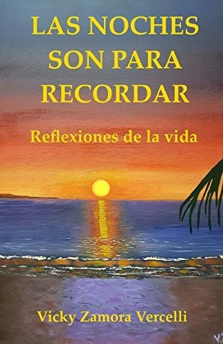 Las Noches Son Para Recordar: Reflexiones De La Vida