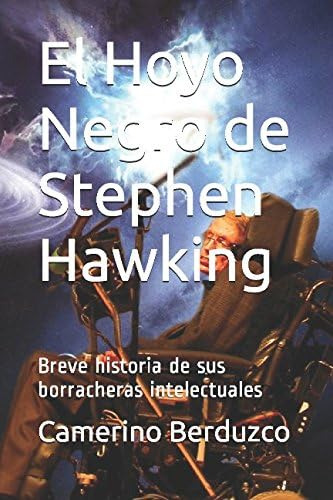 Libro: El Hoyo Negro De Stephen Hawking: Breve Historia De