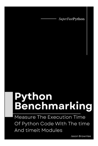 Libro: Python Benchmarking: Measure The Execution Time Of