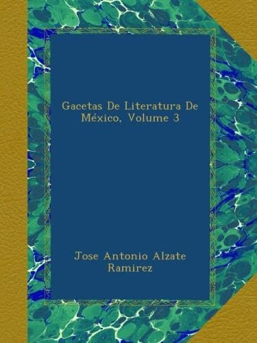 Libro: Gacetas De Literatura De México, Volume 3 (spanish Ed