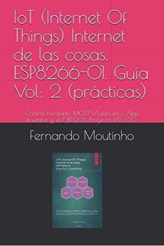 Libro: Iot (internet Of Things) Internet De Las Cosas. Vol: