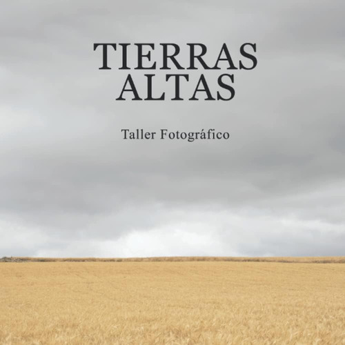 Libro: Tierras Altas: Taller Fotográfico Del Colectivo 20º (