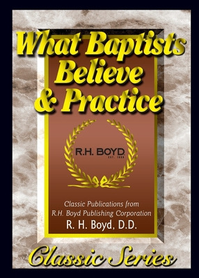 Libro What Baptists Believe & Practice - Boyd, R. H.