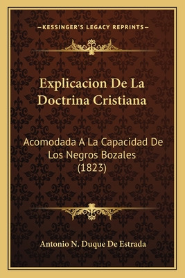 Libro Explicacion De La Doctrina Cristiana: Acomodada A L...
