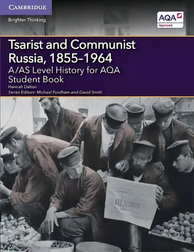 A Level (as) History Aqa: A/as Level History For Aqa Tsarist And Communist Russia, 1855-1964 Stud..., De Hannah Dalton. Editorial Cambridge University Press, Tapa Blanda En Inglés