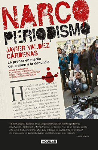 Narcoperiodismo: La Prensa En Medio Del Crimen Y La