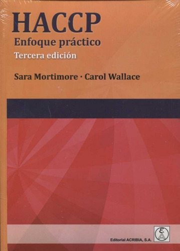 Haccp. Enfoque Prãâ¡ctico, De Mortimore,sara. Editorial Acribia Editorial En Español