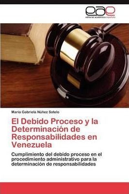 El Debido Proceso Y La Determinacion De Responsabilidades...