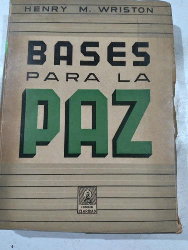 Bases Para La Paz: Henry M. Wriston